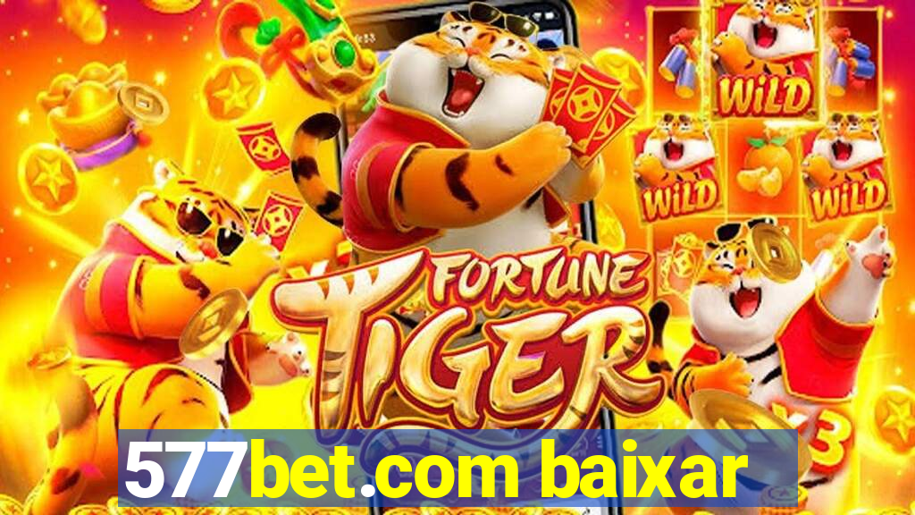 577bet.com baixar